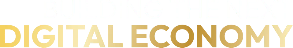 Building the Next Digital Economy